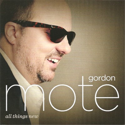 Gordon Mote All Things New album